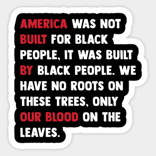 America was built by black people, Black Lives Matter, Black History Sticker